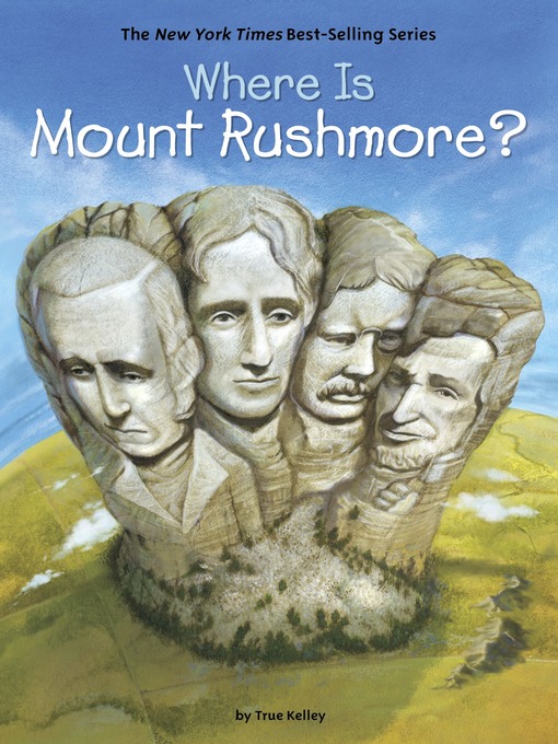 Title details for Where Is Mount Rushmore? by True Kelley - Available